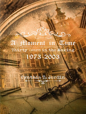 cover image of A Moment in Time, Thirty Years in the Making 1973-2003